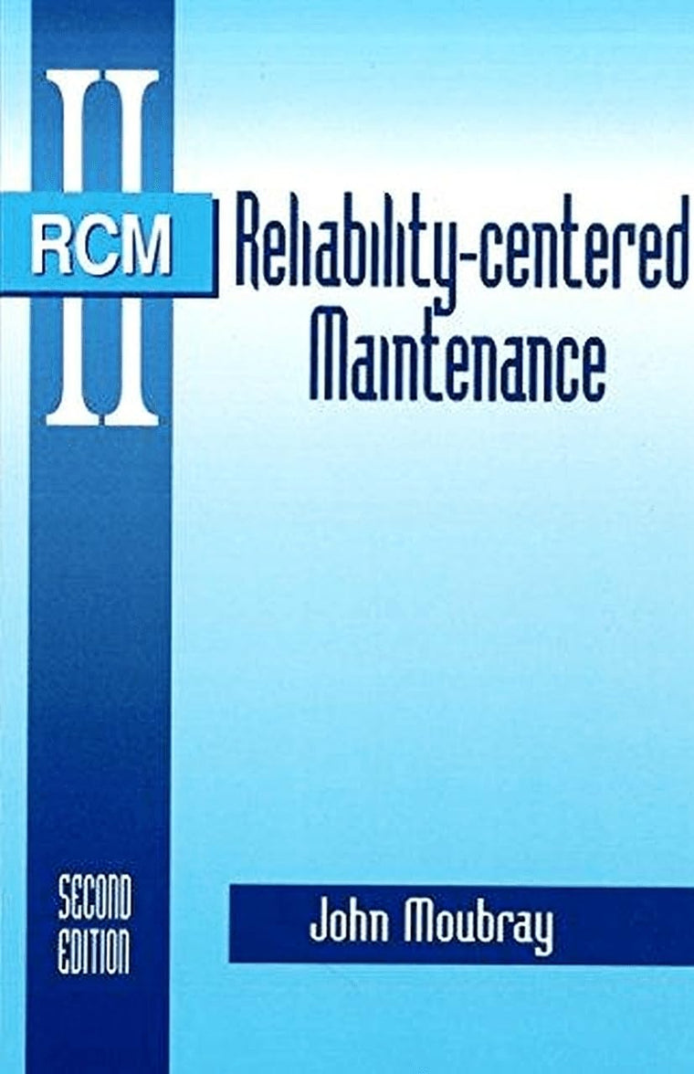 Reliability-Centered Maintenance Second Edition (Volume 1)