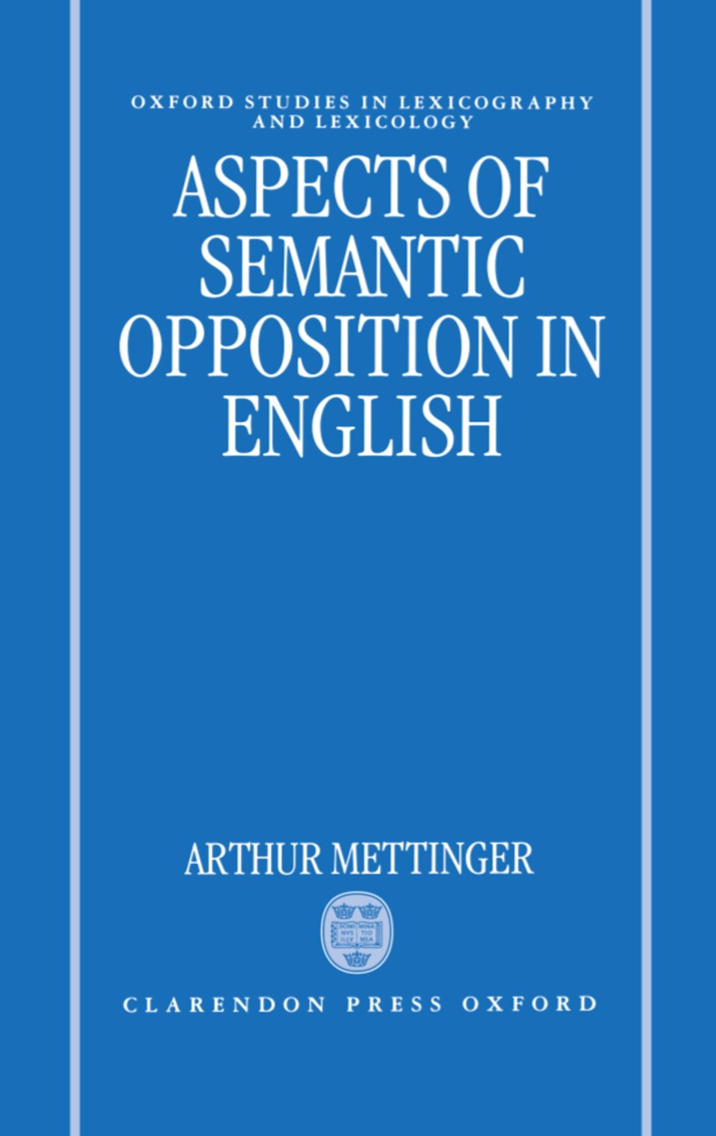 Aspects of Semantic Opposition in English (Oxford Studies in Lexicography and Lexicology)