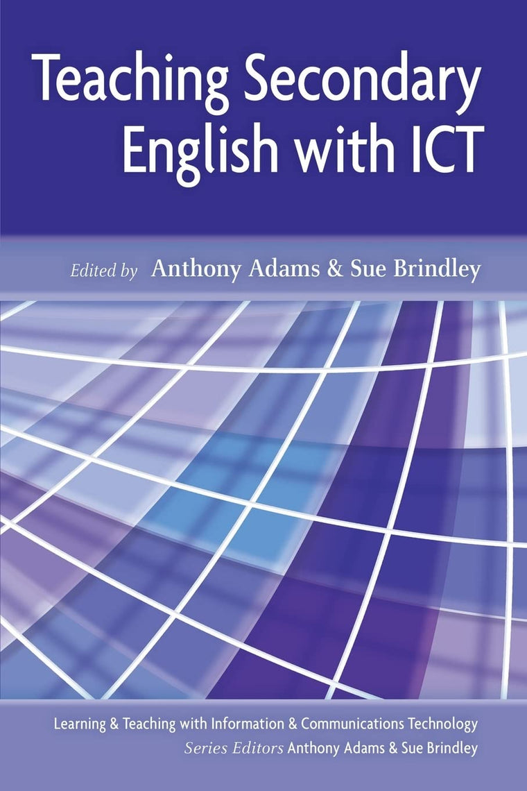 Teaching Secondary English with I.C.T. (Learning and Teaching with Information and Communications Te)