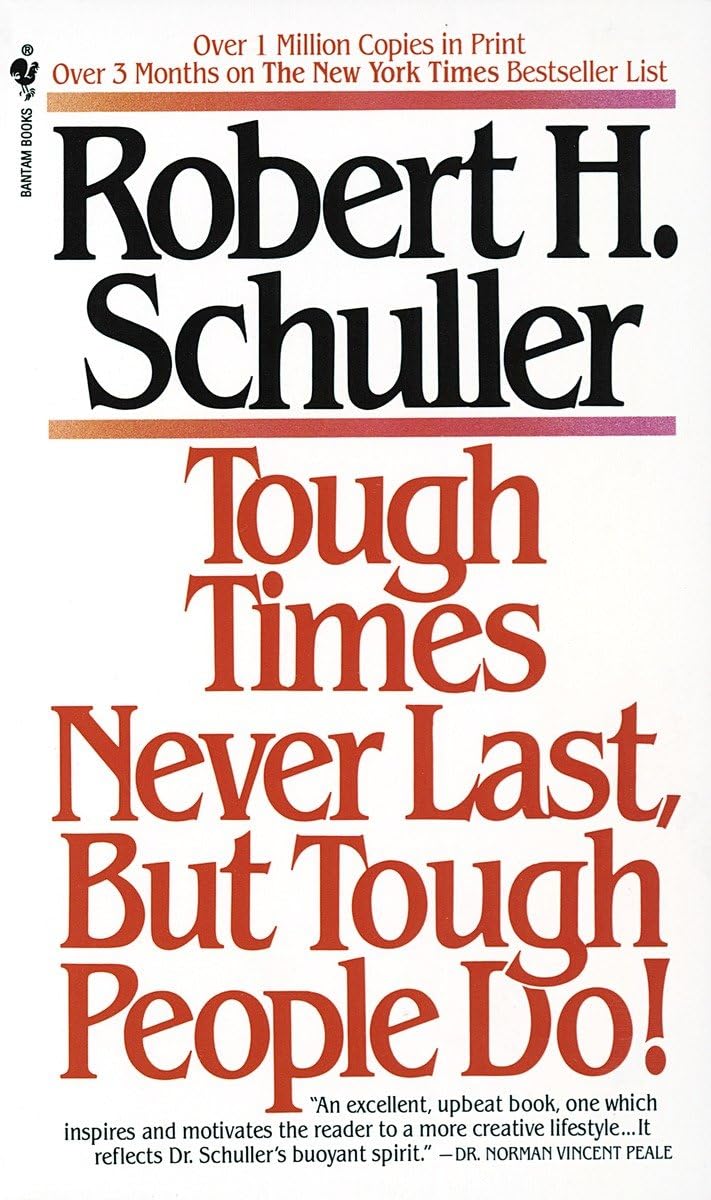 Tough Times Never Last, But Tough People Do! by Robert H. Sc