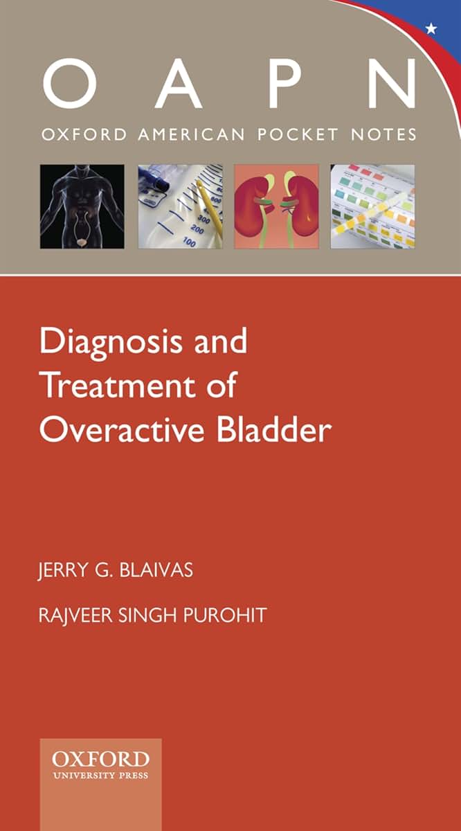 Diagnosis and Treatment of Overactive Bladder (Oxford American Pocket Notes)