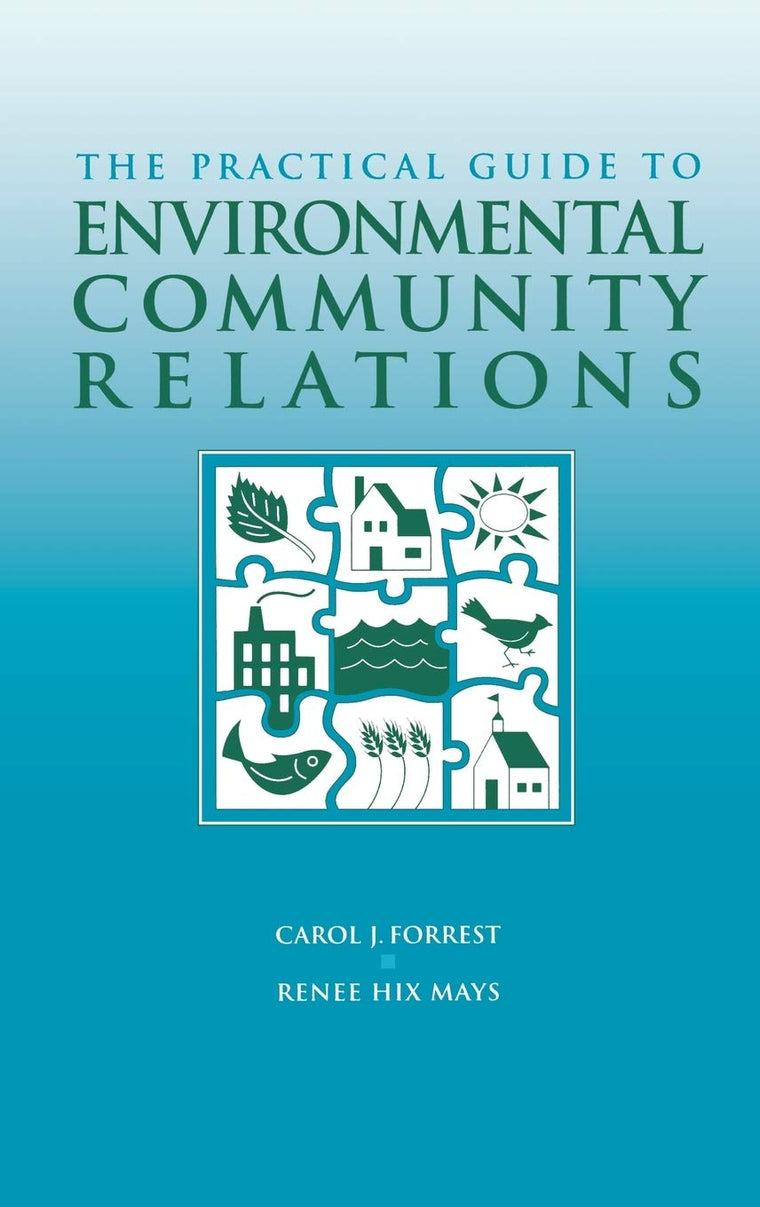The Practical Guide to Environmental Community Relations
