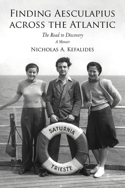 Finding Aesculapius Across the Atlantic: The Road to Discovery A Memoir