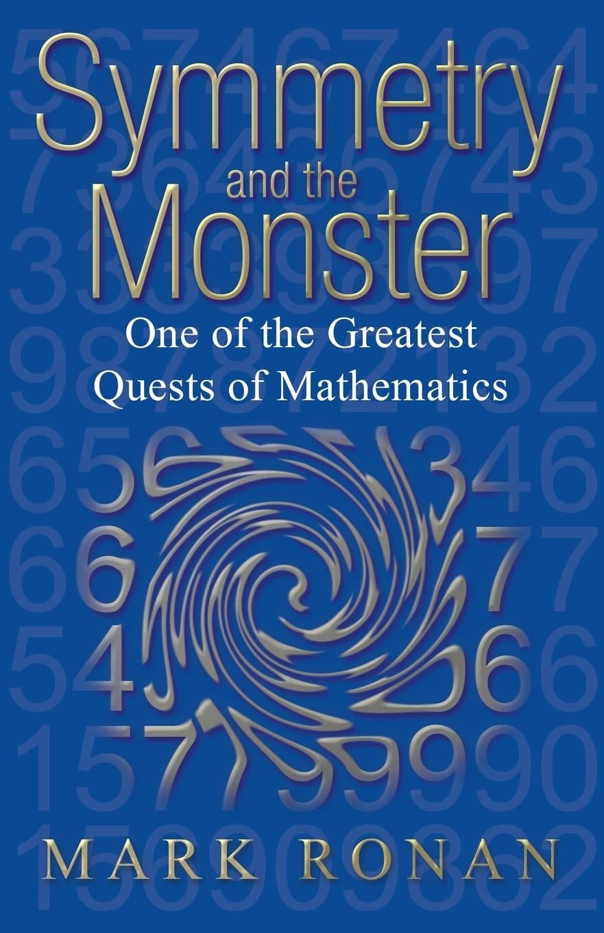 Symmetry and the Monster: The Story of One of the Greatest Quests of Mathematics