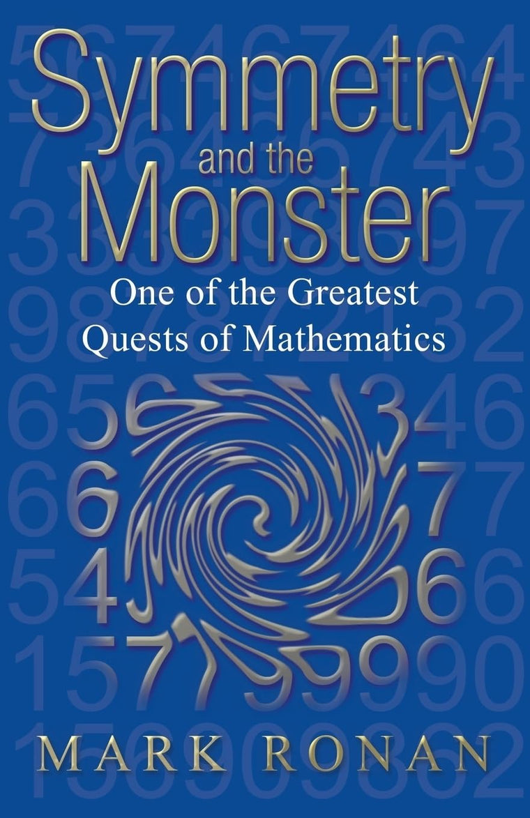 Symmetry and the Monster: The Story of One of the Greatest Quests of Mathematics