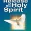How To Pray For Release Of The Holy Spirit
