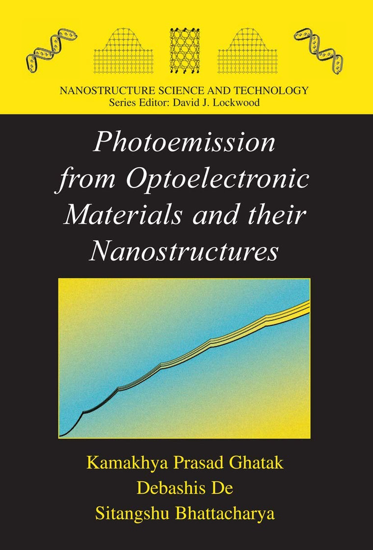 Photoemission from Optoelectronic Materials and their Nanostructures (Nanostructure Science and Technology)