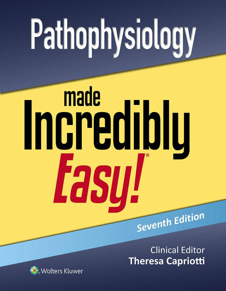 Pathophysiology Made Incredibly Easy! (Incredibly Easy! Series)
