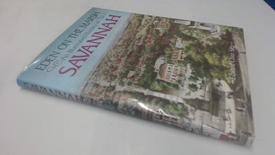 Eden on the marsh: An illustrated history of Savannah