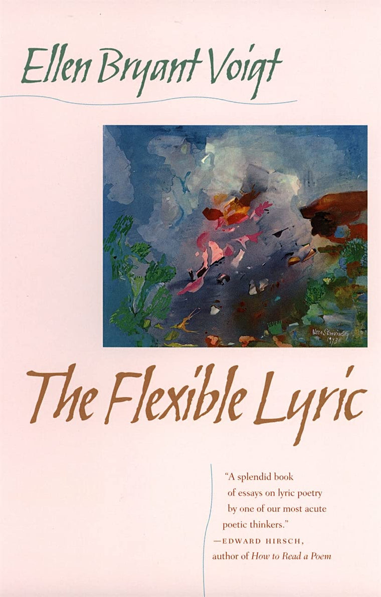 The Flexible Lyric (The Life of Poetry: Poets on Their Art and Craft Ser.)