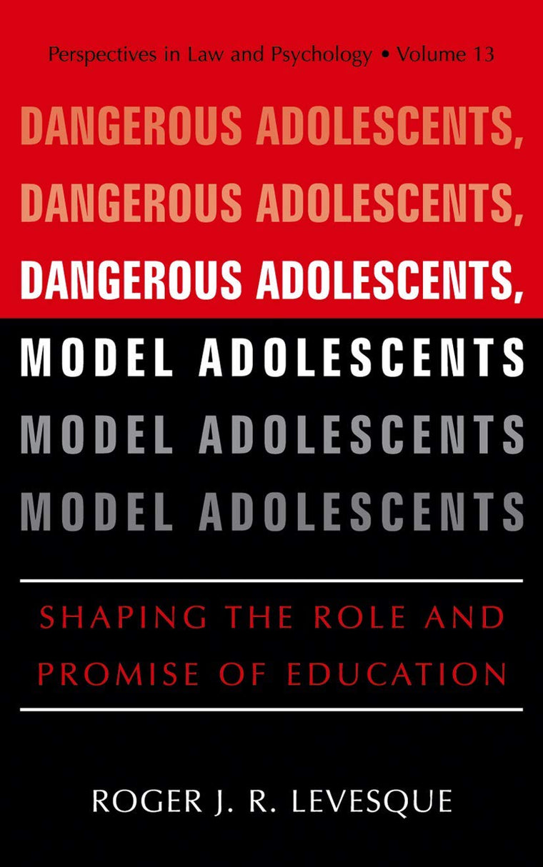 Dangerous Adolescents, Model Adolescents: Shaping the Role and Promise of Education