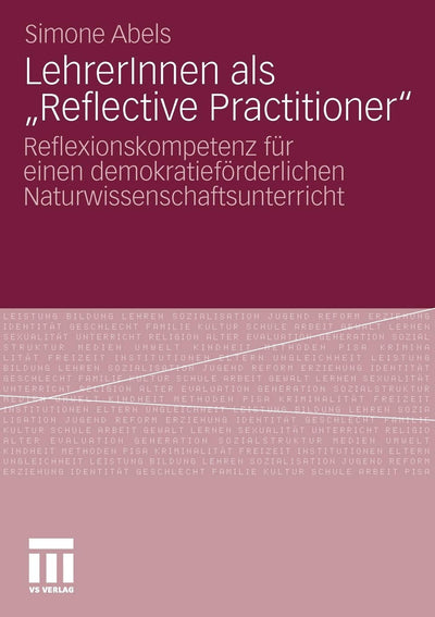 LehrerInnen als Reflective Practitioner: Reflexionskompetenz fr einen demokratiefrderlichen Naturwissenschaftsunterricht (German Edition)