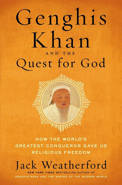 Genghis Khan and the Quest for God: How the World's Greatest