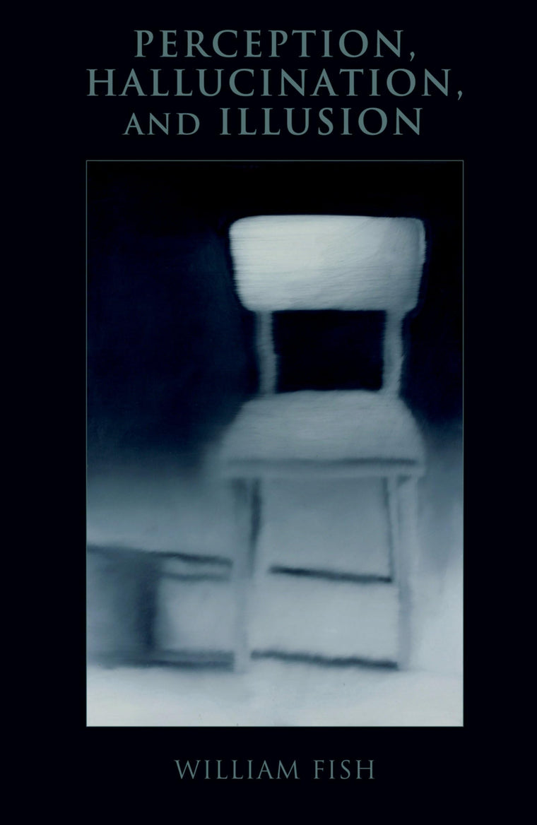 Perception, Hallucination, and Illusion (Philosophy of Mind)