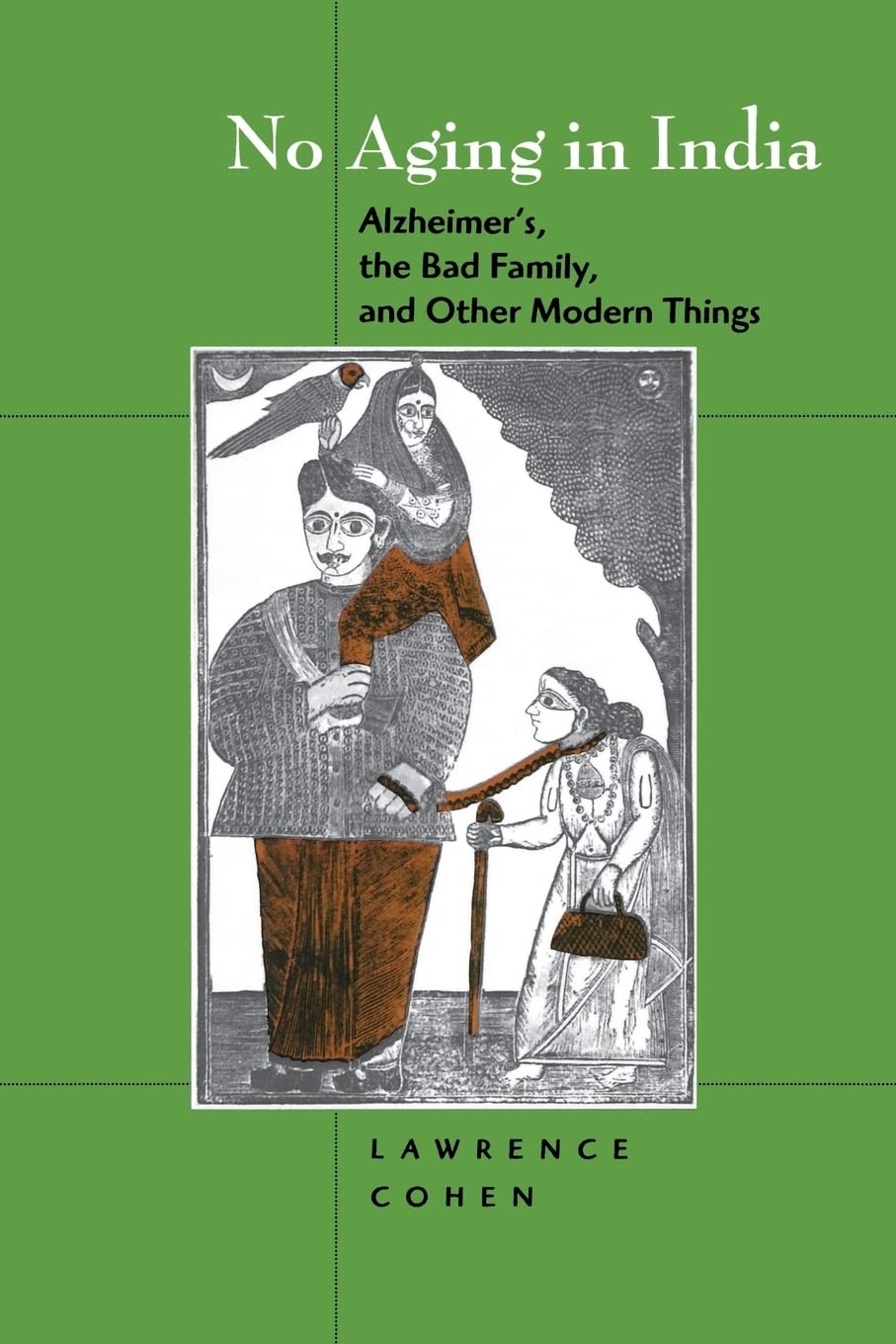 No Aging in India: Alzheimer's, The Bad Family, and Other Modern Things