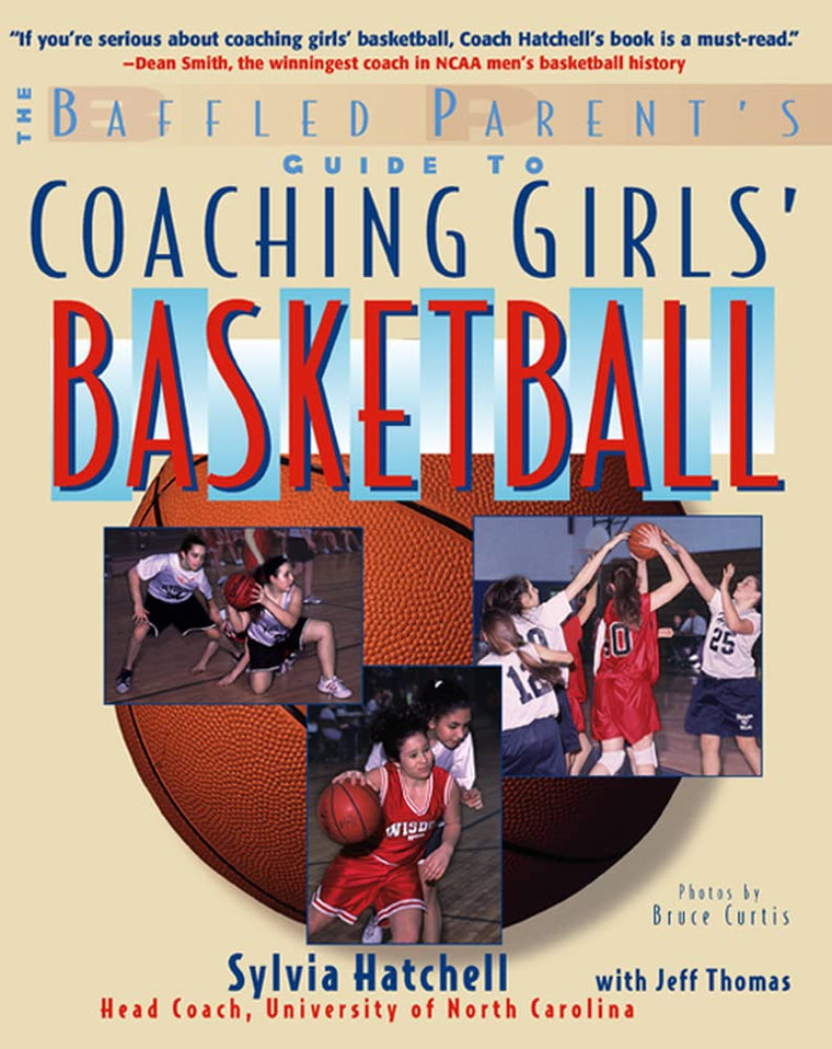 The Baffled Parent's Guide to Coaching Girls' Basketball (Baffled Parent's Guides)