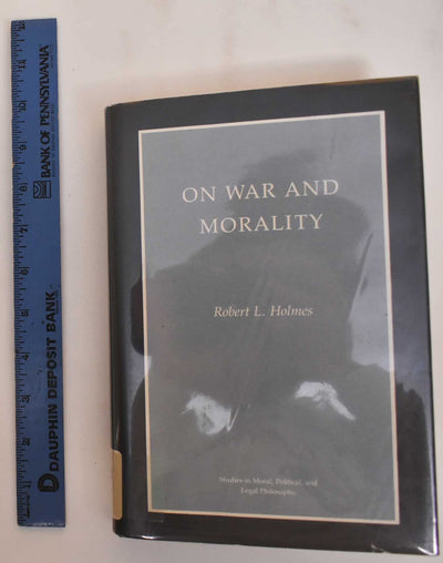 On War and Morality (Studies in Moral, Political, and Legal Philosophy, 53)