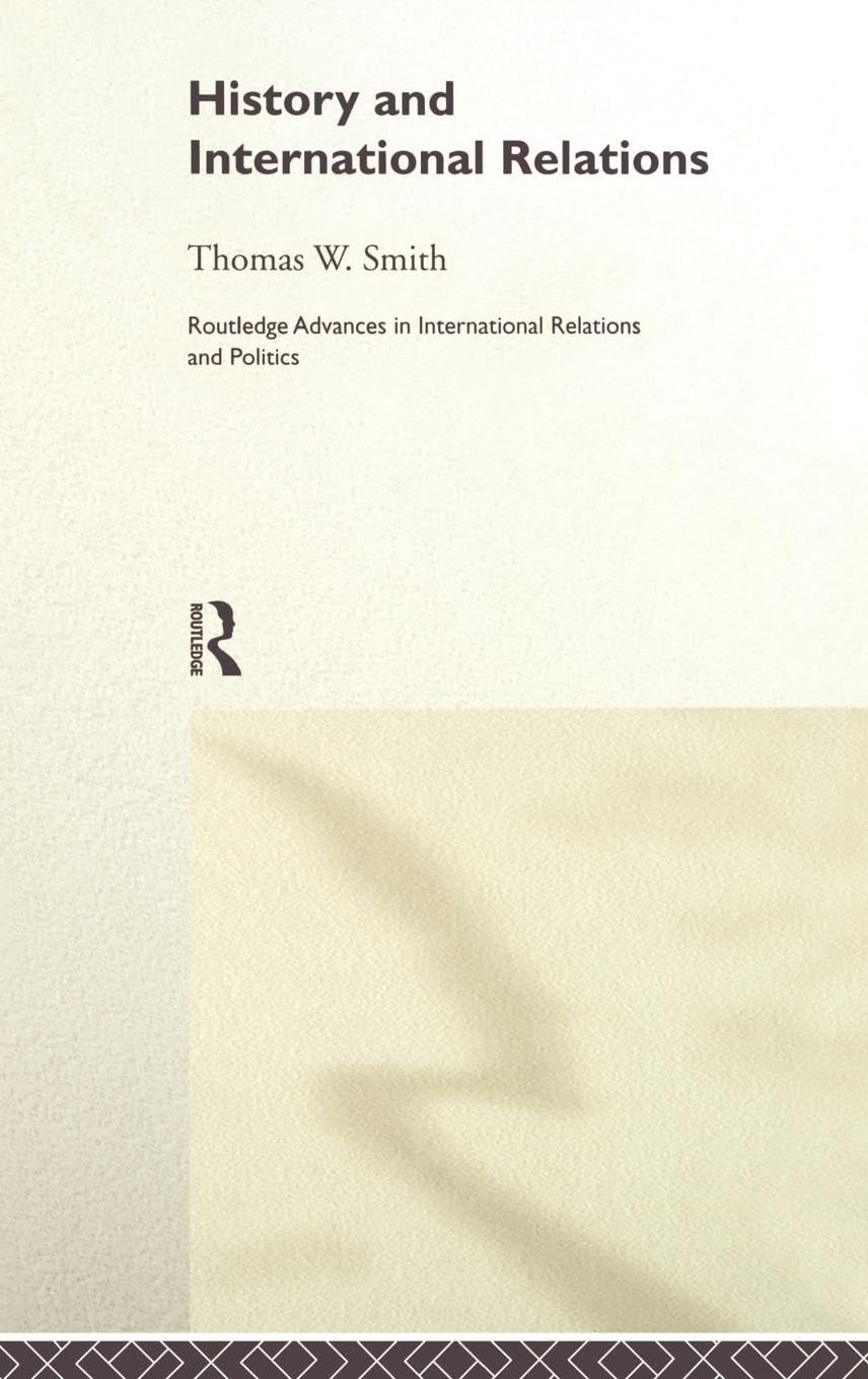 History and International Relations (Routledge Advances in International Relations and Global Politics)