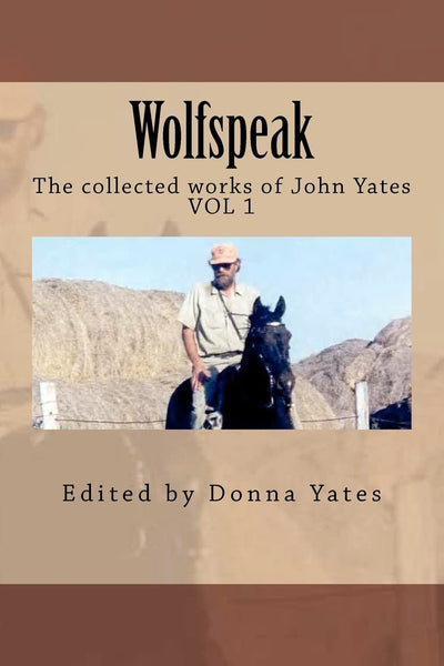 Wolfspeak: The collected works of John Yates
