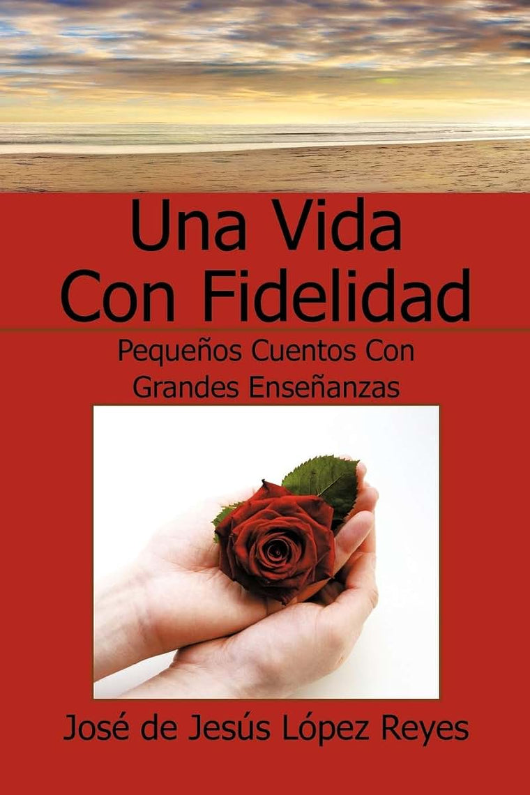 Una Vida Con Fidelidad (Spanish Edition)