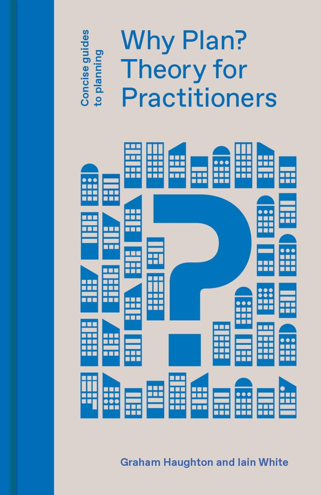 Why Plan?: Theory for Practitioners (Concise Guides to Planning)