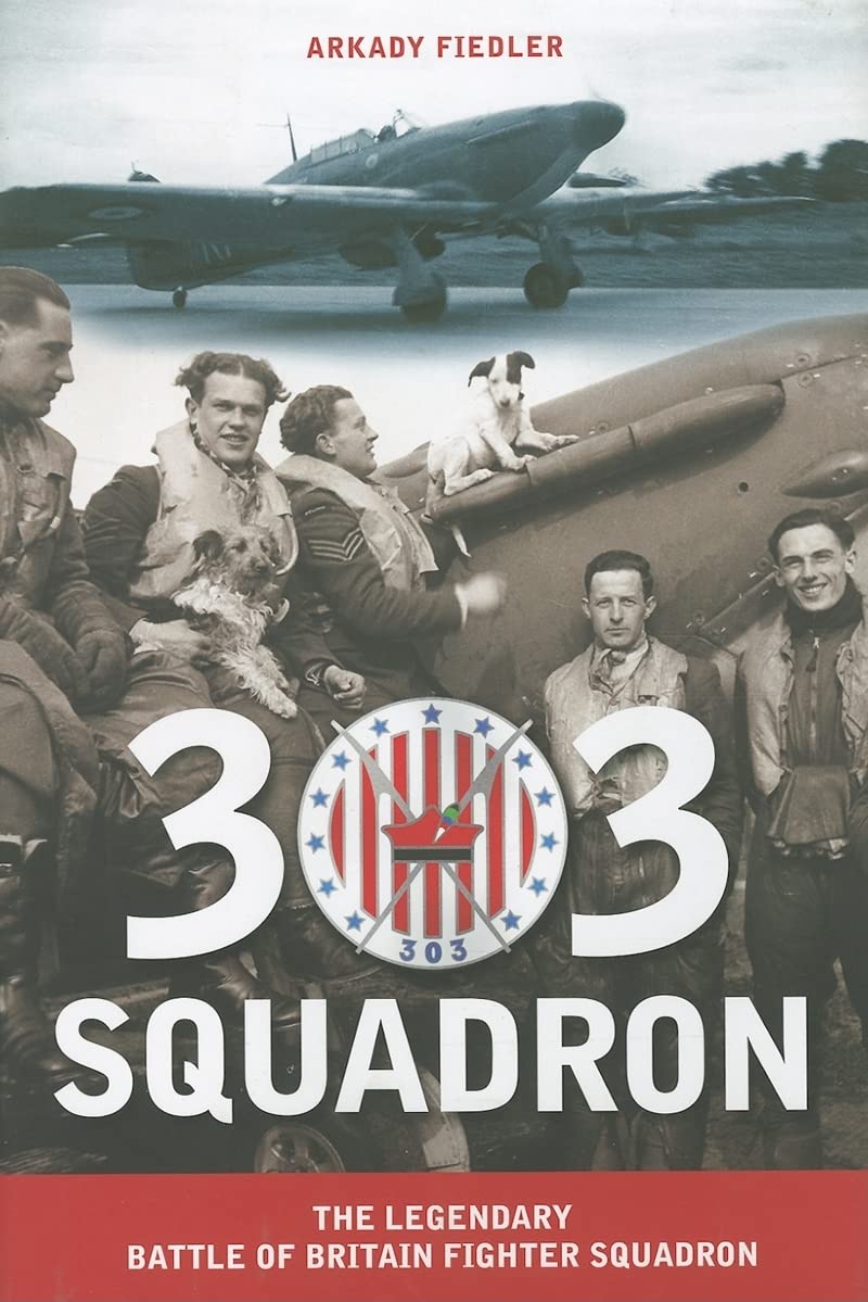 303 Squadron: The Legendary Battle of Britain Fighter Squadron