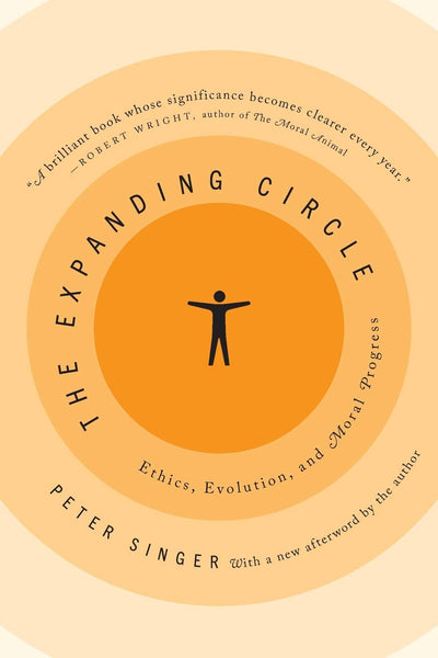 The Expanding Circle: Ethics, Evolution, and Moral Progress