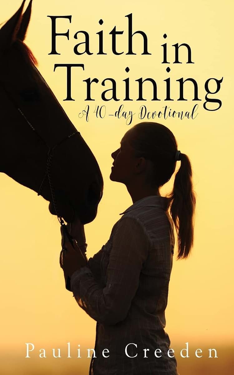 Faith in Training (Devotionals for Horse Lovers) (Volume 2)