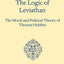 The Logic of Leviathan: The Moral and Political Theory of Thomas Hobbes
