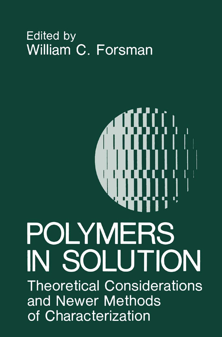Polymers in Solution: Theoretical Considerations and Newer Methods of Characterization (Theology and Religion; V. 17)
