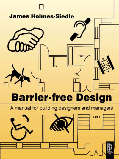 Barrier-Free Design: A manual for building designers and managers