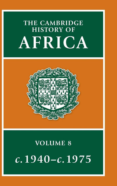 The Cambridge History of Africa (Volume 8)