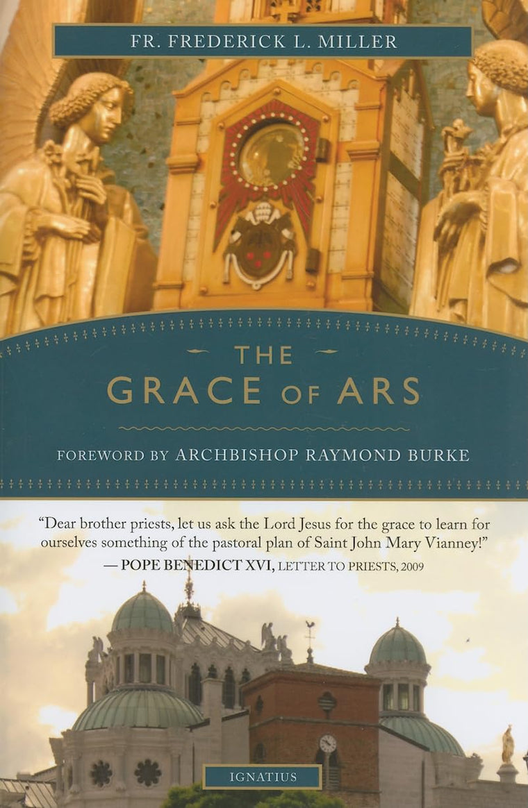 Grace of Ars: Reflections on the Life and Spirituality of St