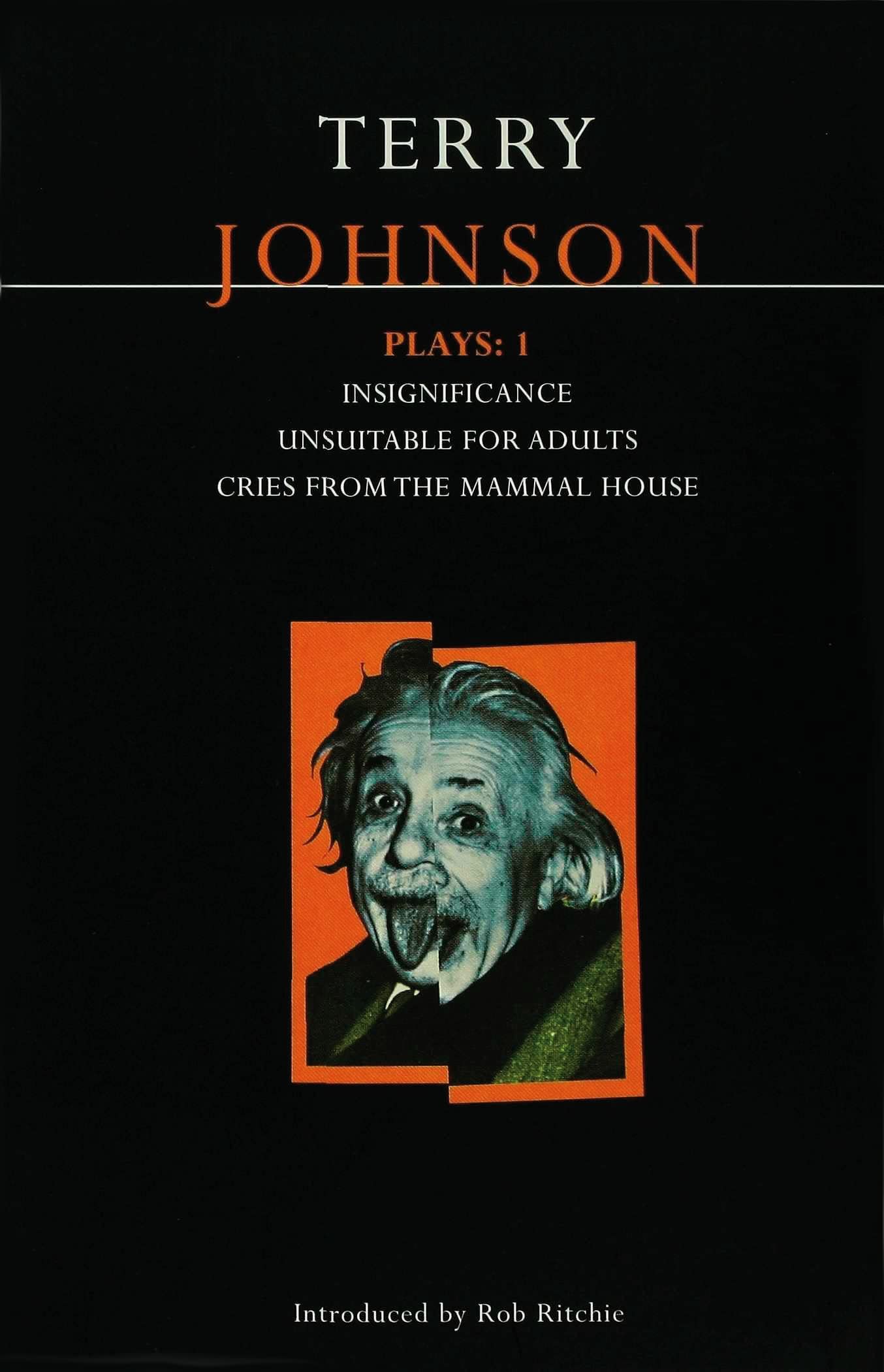 Johnson Plays: 1: Insignificance; Unsuitable for Adults; Cries from the Mammal House (Contemporary Dramatists)