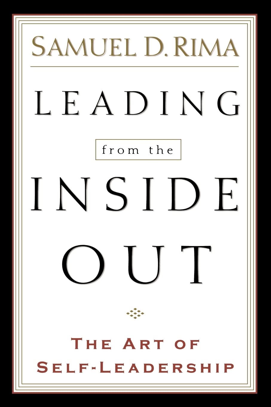 Leading from the Inside Out: The Art of Self-Leadership