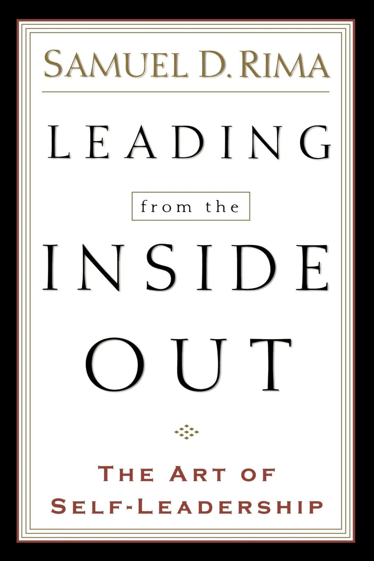 Leading from the Inside Out: The Art of Self-Leadership