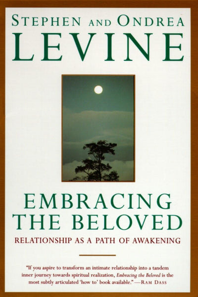 Embracing the Beloved: Relationship as a Path of Awakening b