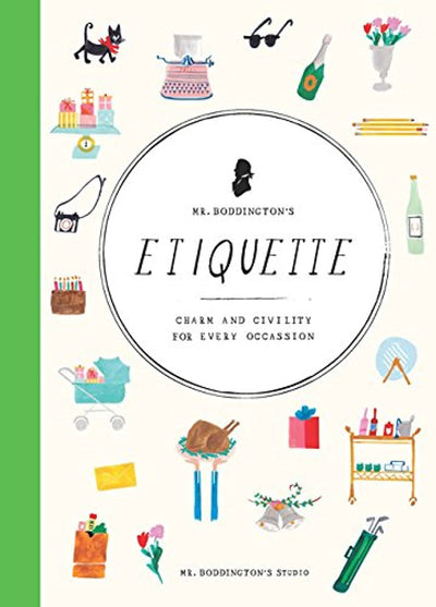 Mr. Boddington's Etiquette: Charm and Civility for Every Occasion (Etiquette Books, Manners Book, Respecting Cultures Books)