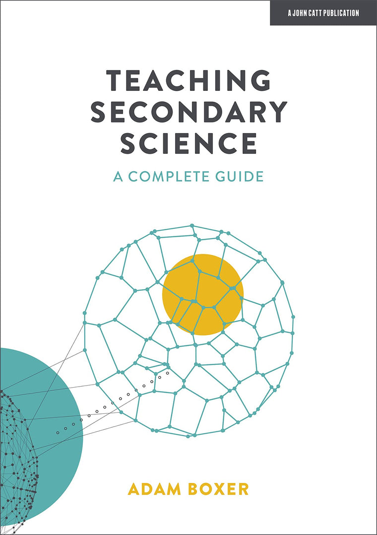 Teaching Secondary Science: A complete guide