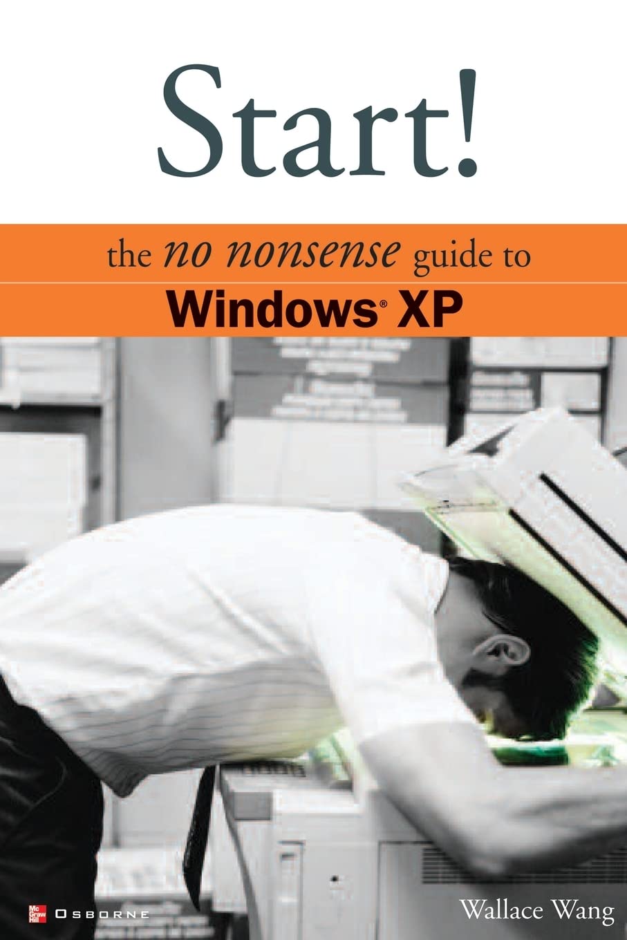 Start!: The No Nonsense Guide to Windows XP (Consumer) (No Nonsense Guides)