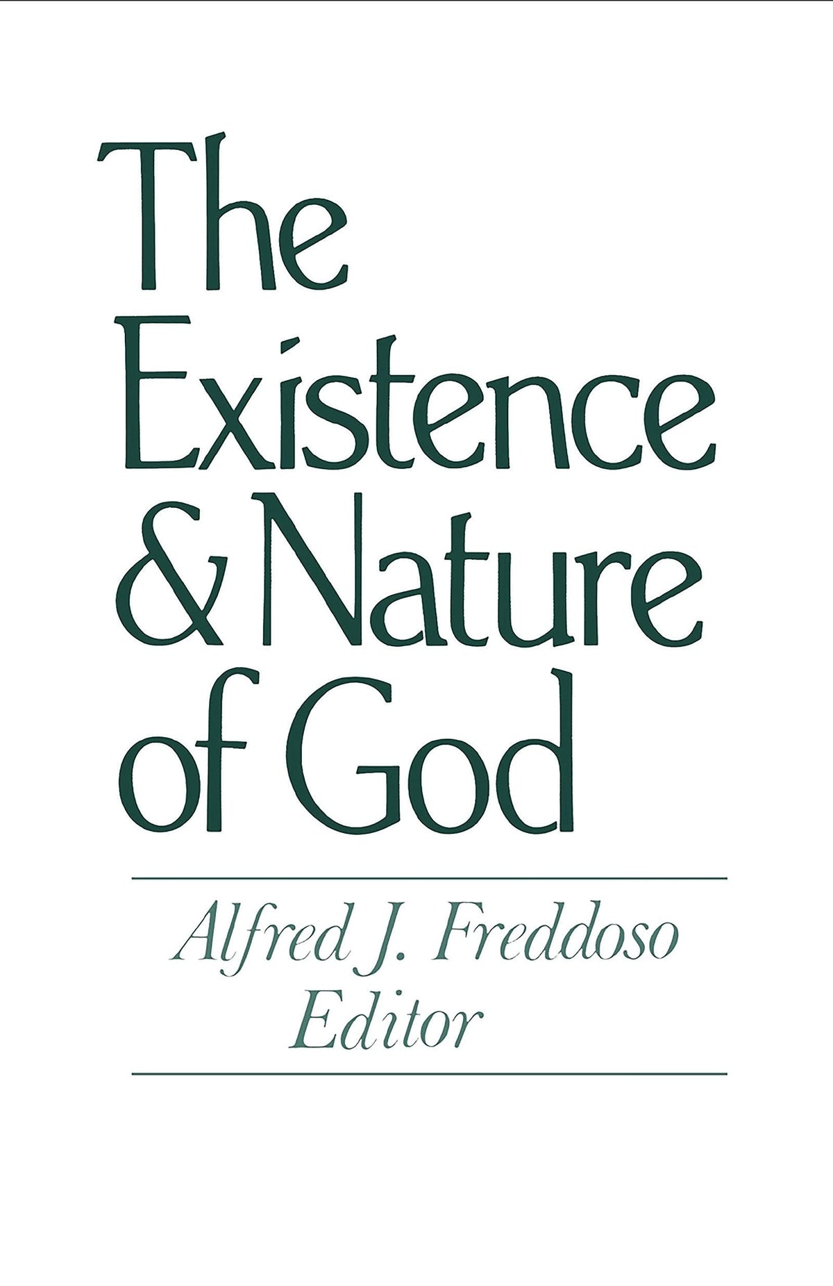 The Existence and Nature of God (Notre Dame Studies in the Philosophy of Religion)