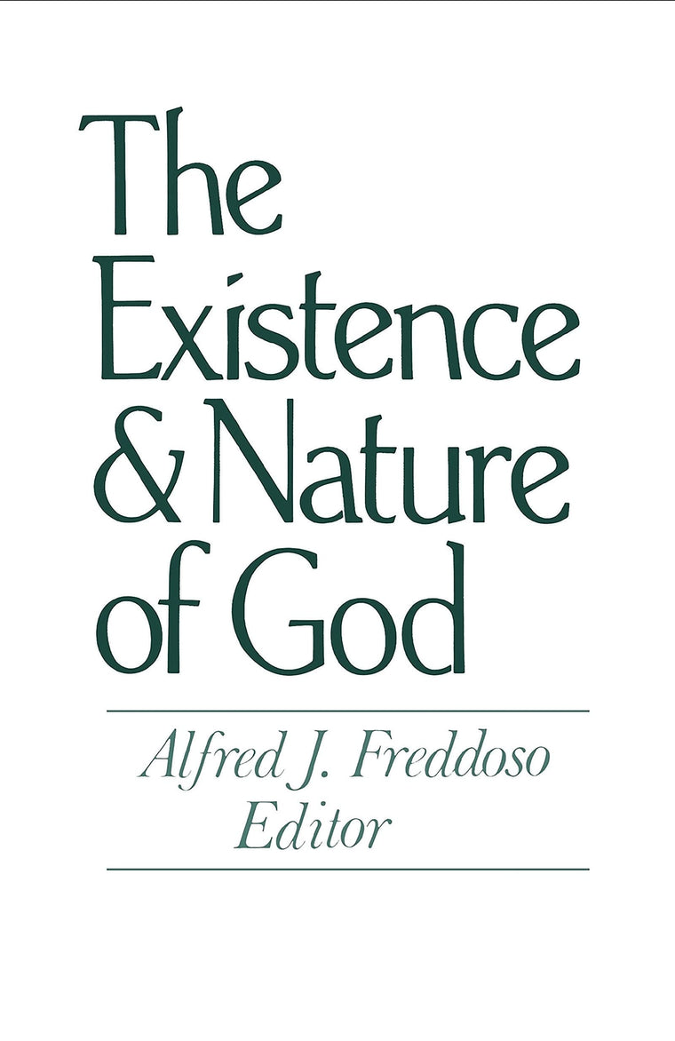 The Existence and Nature of God (Notre Dame Studies in the Philosophy of Religion)