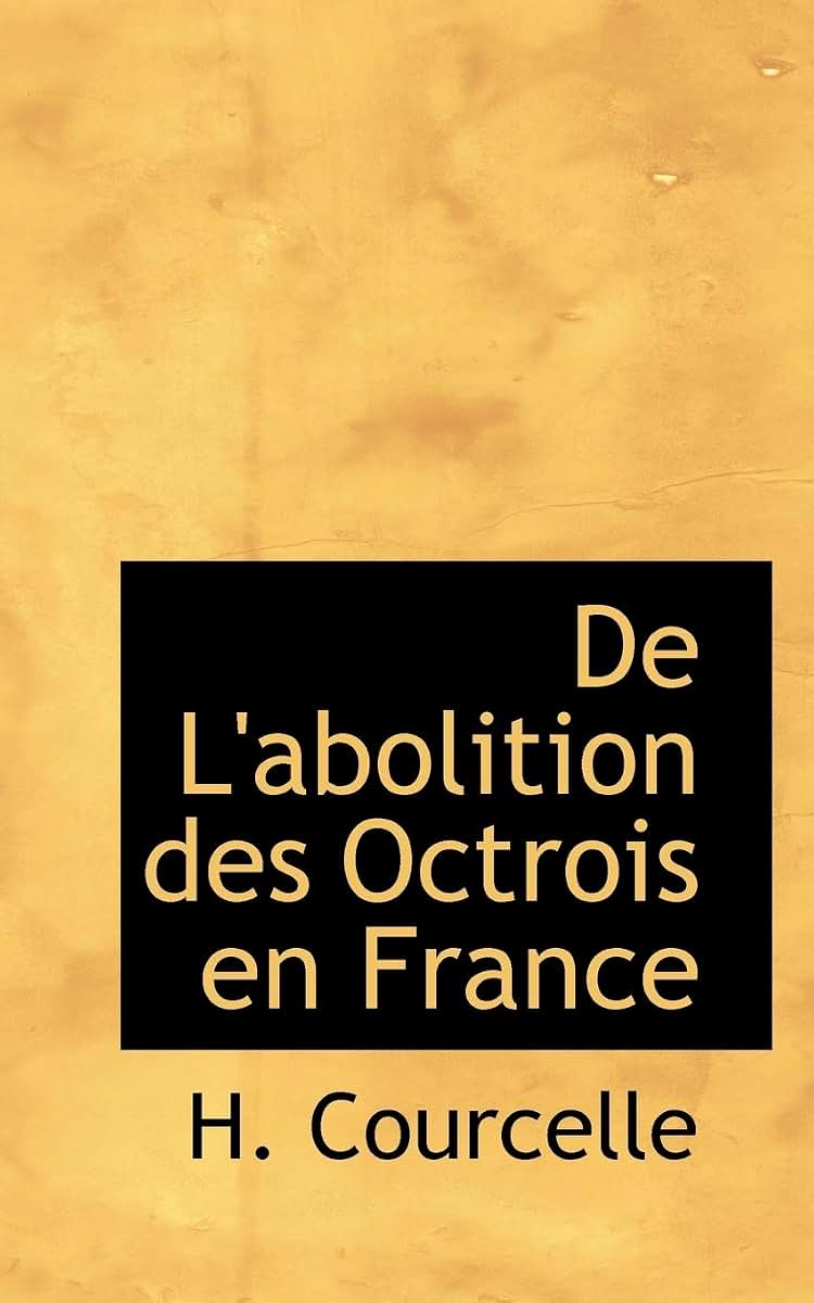 de L'Abolition Des Octrois En France (French Edition)