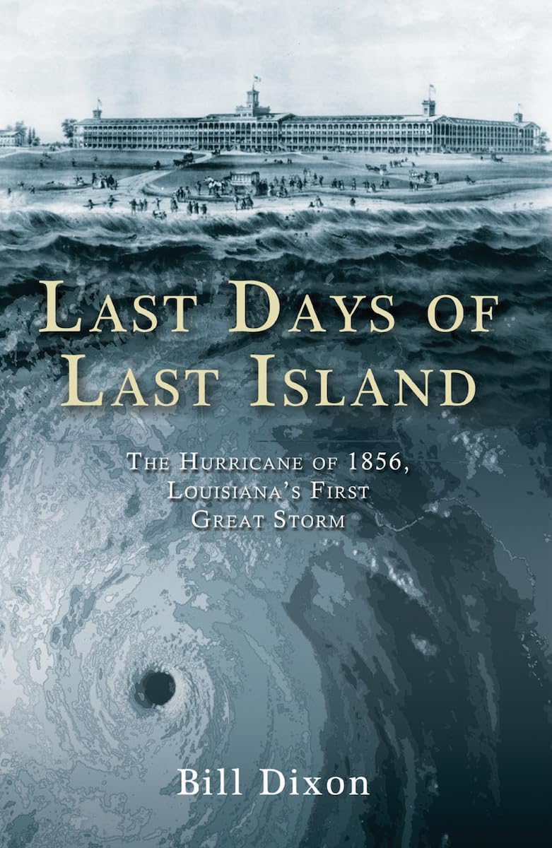 Last Days of Last Island: The Hurricane of 1856, Louisiana's First Great Storm