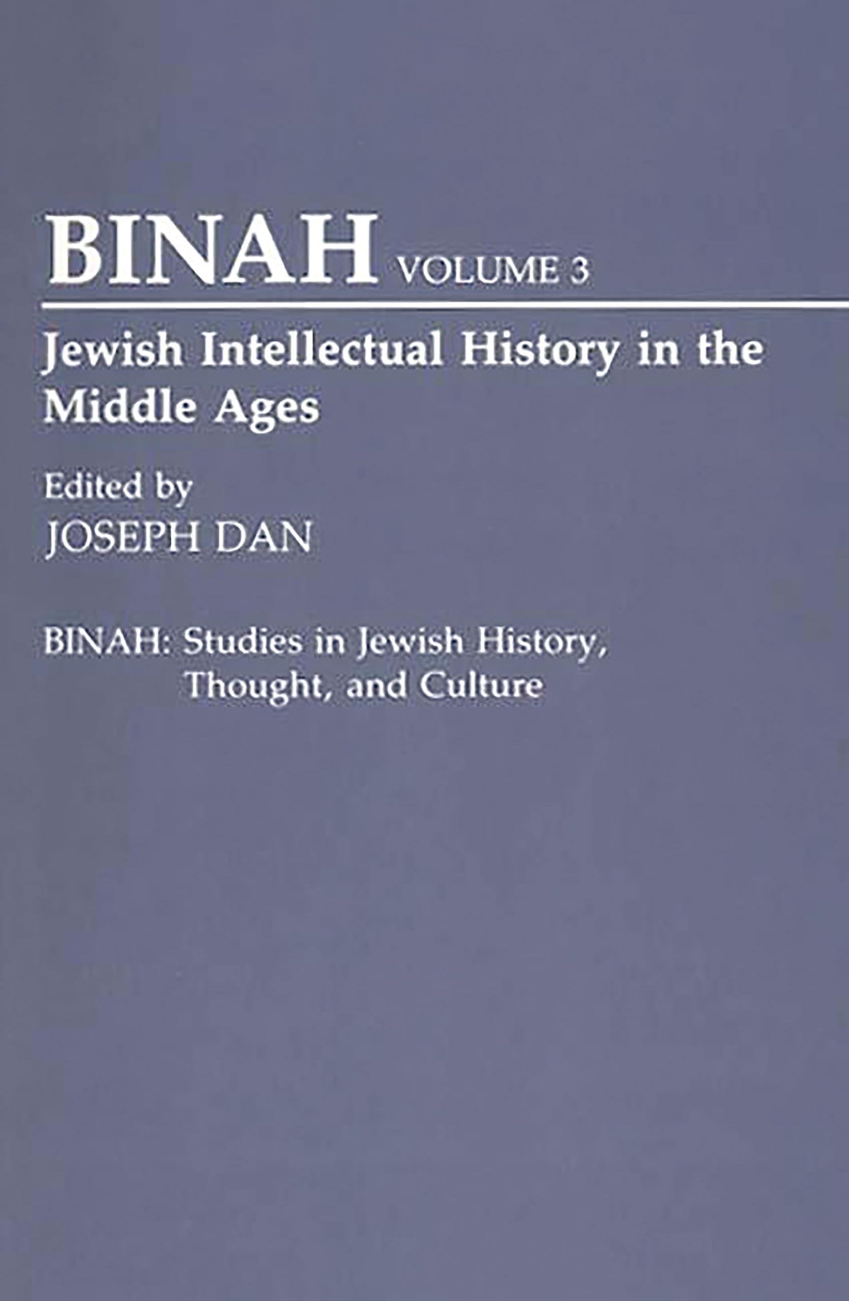 Jewish Intellectual History in the Middle Ages (Binah: Studies in Jewish History, Thought, and Culture, 3)