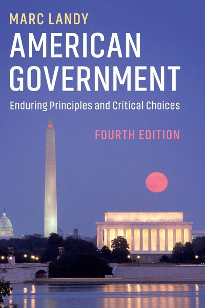 American Government: Enduring Principles and Critical Choices