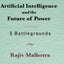 Artificial Intelligence and the Future of Power: 5 Battlegro
