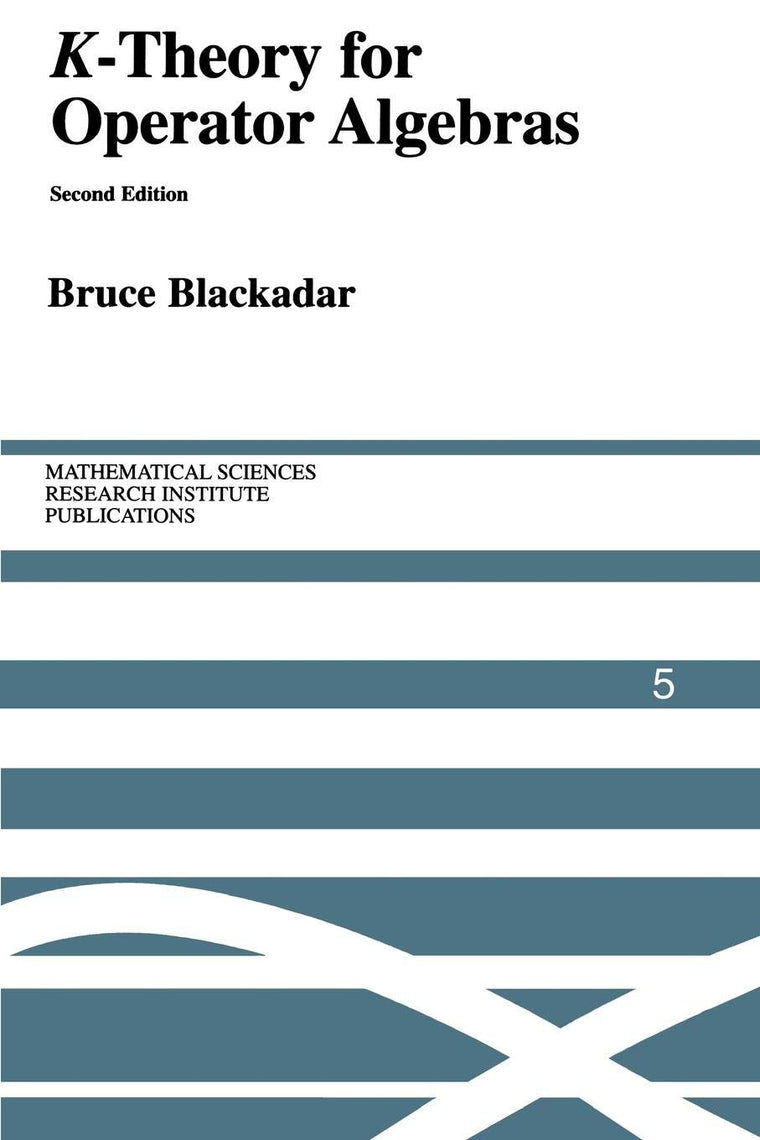 K-Theory for Operator Algebras (Mathematical Sciences Research Institute Publications, Series Number 5)