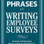 Perfect Phrases for Writing Employee Surveys: Hundreds of Ready-to-Use Phrases to Help You Create Surveys Your Employees Answer Honestly, Complete (Perfect Phrases Series)