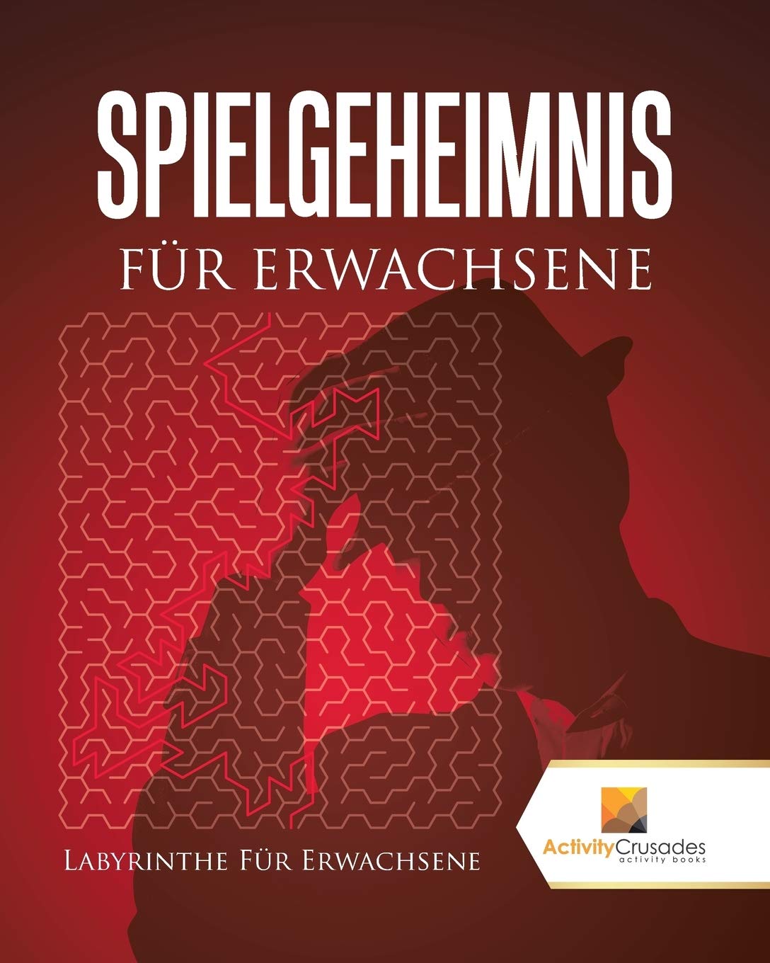 Spielgeheimnis Fr Erwachsene : Labyrinthe Fr Erwachsene (German Edition)